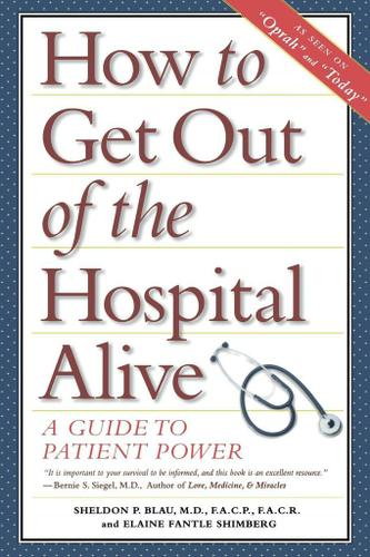 Cover image for How to Get Out of the Hospital Alive
