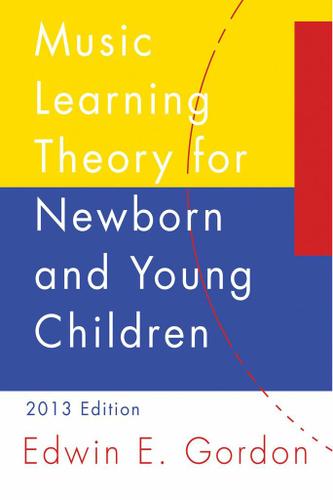 Music Learning Theory for Newborn and Young Children