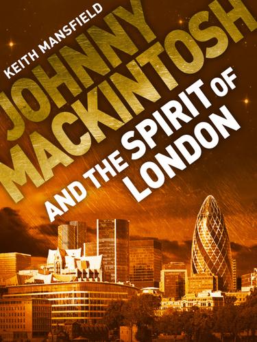 Cover image for Johnny Mackintosh and the Spirit of London