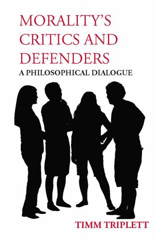 Cover image for Morality's Critics and Defenders