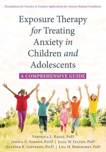 Cover image for Exposure Therapy for Treating Anxiety in Children and Adolescents