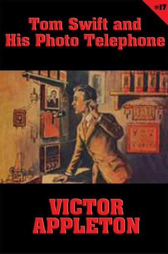 Cover image for Tom Swift #17: Tom Swift and His Photo Telephone
