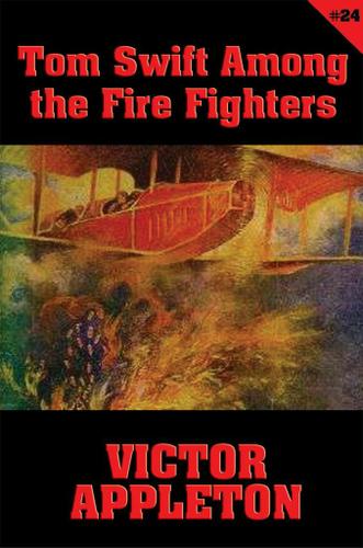 Cover image for Tom Swift #24: Tom Swift Among the Fire Fighters