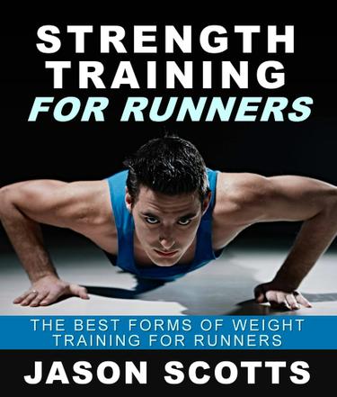 Cover image for Strength Training For Runners : The Best Forms of Weight Training for Runners