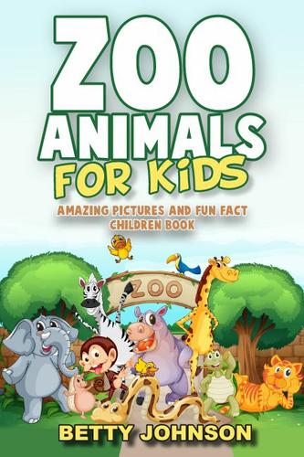 Zoo Animals for Kids: Amazing Pictures and Fun Fact Children Book