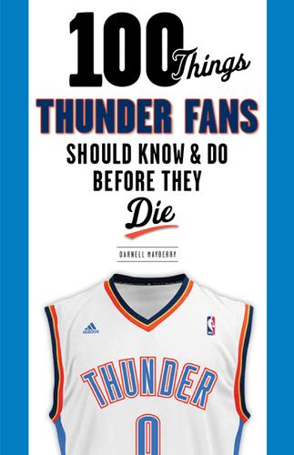 Cover image for 100 Things Thunder Fans Should Know &amp; Do Before They Die