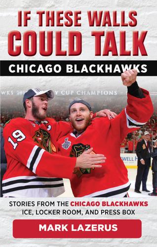 Cover image for If These Walls Could Talk: Chicago Blackhawks