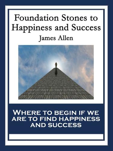 Cover image for Foundation Stones to Happiness and Success