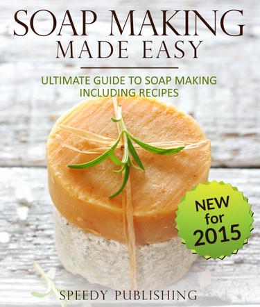 Cover image for Soap Making Made Easy Ultimate Guide To Soap Making Including Recipes