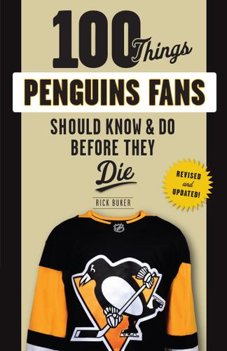 Cover image for 100 Things Penguins Fans Should Know &amp; Do Before They Die