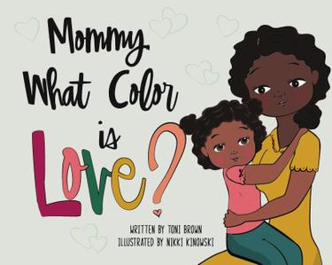 Cover image for Mommy, What Color is Love?