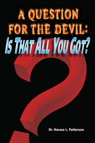 Cover image for A Question for the Devil: Is That All You Got?
