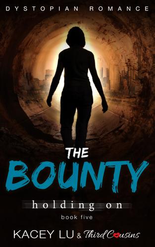 Cover image for The Bounty - Holding On (Book 5) Dystopian Romance