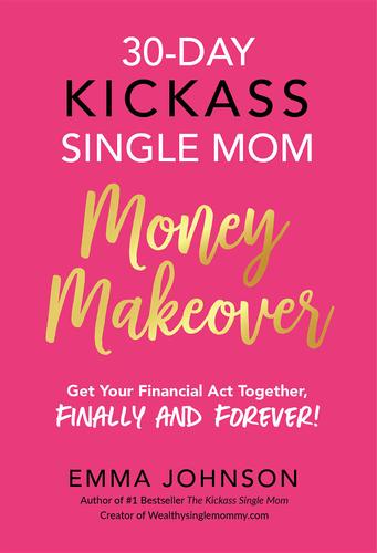 Cover image for 30-Day Kickass Single Mom Money Makeover