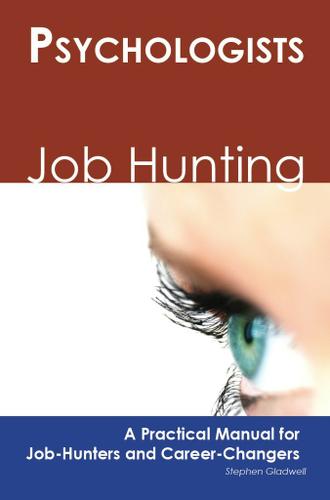 Psychologists: Job Hunting - A Practical Manual for Job-Hunters and Career Changers
