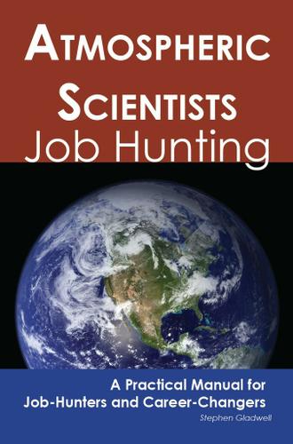 Cover image for Atmospheric Scientists: Job Hunting - A Practical Manual for Job-Hunters and Career Changers