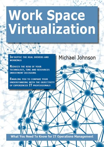 Work Space Virtualization: What you Need to Know For IT Operations Management