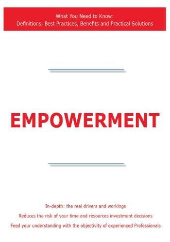 Empowerment - What You Need to Know: Definitions, Best Practices, Benefits and Practical Solutions