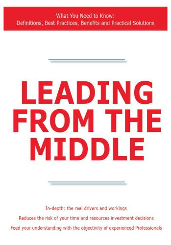 Cover image for Leading from the Middle - What You Need to Know: Definitions, Best Practices, Benefits and Practical Solutions