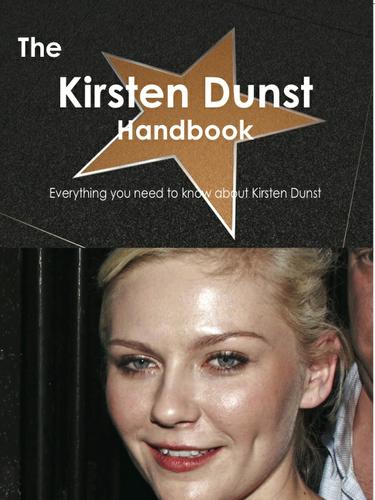 Cover image for The Kirsten Dunst Handbook - Everything you need to know about Kirsten Dunst
