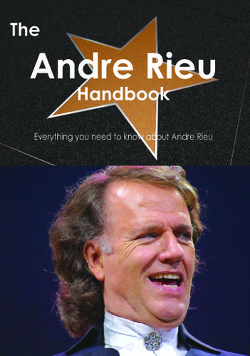 Cover image for The Andre Rieu Handbook - Everything you need to know about Andre Rieu