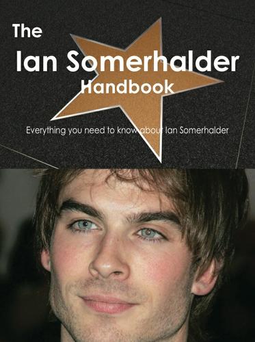 Cover image for The Ian Somerhalder Handbook - Everything you need to know about Ian Somerhalder