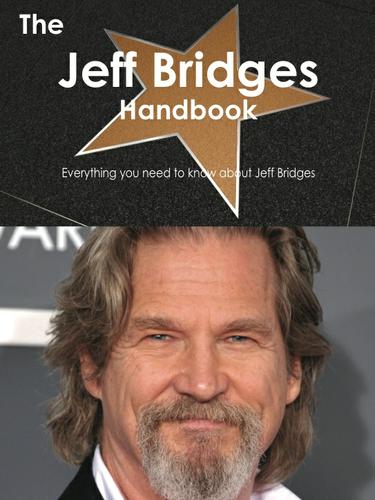 Cover image for The Jeff Bridges Handbook - Everything you need to know about Jeff Bridges