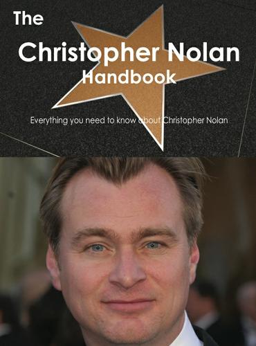 Cover image for The Christopher Nolan Handbook - Everything you need to know about Christopher Nolan
