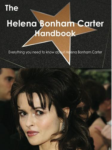 Cover image for The Helena Bonham Carter Handbook - Everything you need to know about Helena Bonham Carter