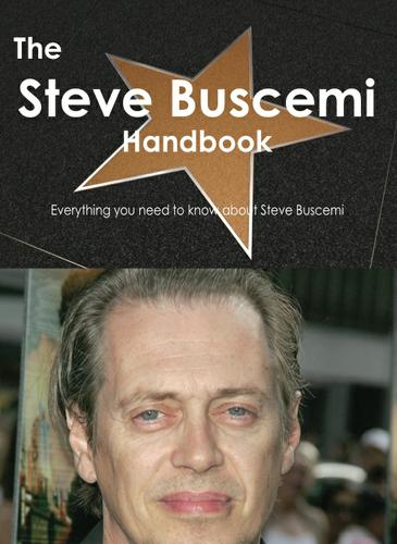 Cover image for The Steve Buscemi Handbook - Everything you need to know about Steve Buscemi