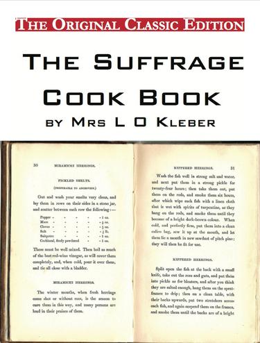 The Suffrage Cook Book, compiled by Mrs L O Kleber - The Original Classic Edition