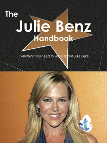 Cover image for The Julie Benz Handbook - Everything you need to know about Julie Benz