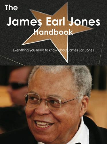 Cover image for The James Earl Jones Handbook - Everything you need to know about James Earl Jones
