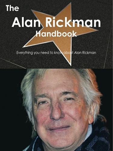 Cover image for The Alan Rickman Handbook - Everything you need to know about Alan Rickman