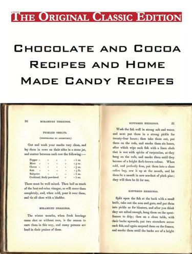 Chocolate and Cocoa Recipes and Home Made Candy Recipes - The Original Classic Edition