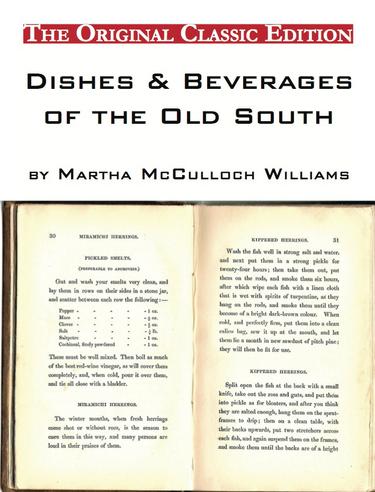 Dishes & Beverages of the Old South, by Martha McCulloch Williams - The Original Classic Edition