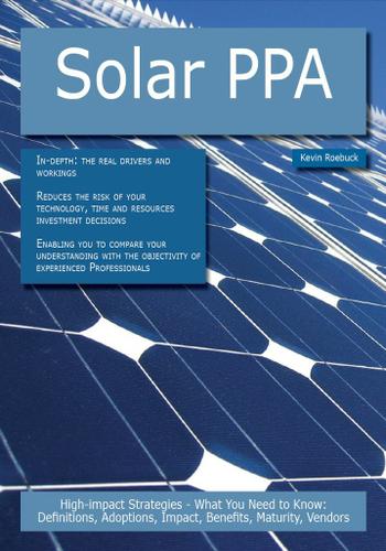 Solar PPA: High-impact Strategies - What You Need to Know: Definitions, Adoptions, Impact, Benefits, Maturity, Vendors