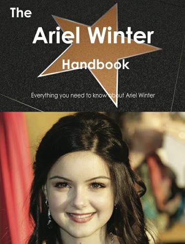 Cover image for The Ariel Winter Handbook - Everything you need to know about Ariel Winter