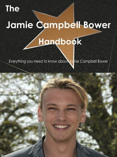 The Jamie Campbell Bower Handbook - Everything you need to know about Jamie Campbell Bower