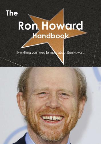 Cover image for The Ron Howard Handbook - Everything you need to know about Ron Howard
