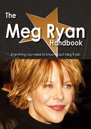 Cover image for The Meg Ryan Handbook - Everything you need to know about Meg Ryan