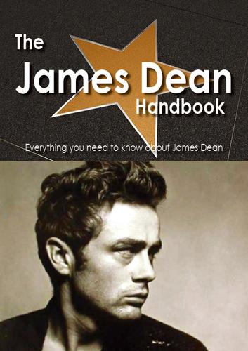 Cover image for The James Dean Handbook - Everything you need to know about James Dean