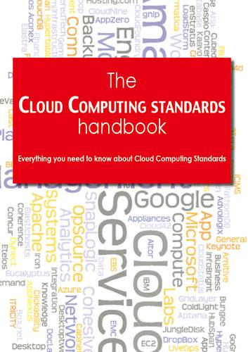 The Cloud Computing Standards Handbook - Everything you need to know about Cloud Computing Standards