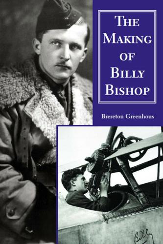 Cover image for The Making of Billy Bishop