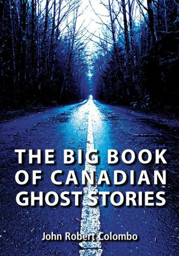 The Big Book of Canadian Ghost Stories