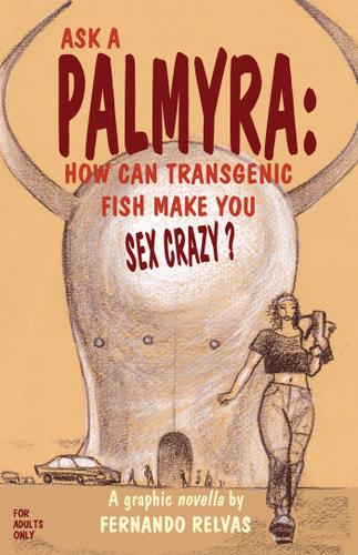 Cover image for Ask A Palmyra: How Can Transgenic Fish Make You Sex Crazy?