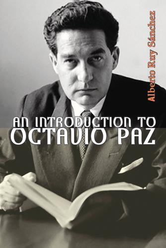 Cover image for An Introduction to Octavio Paz