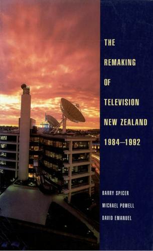 The Remaking of Television New Zealand 19841992