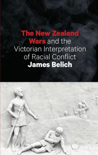 Cover image for The New Zealand Wars and the Victorian Interpretation of Racial Conflict