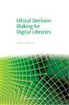 Cover image for Ethical Decision Making for Digital Libraries